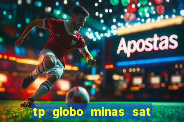 tp globo minas sat hd regional